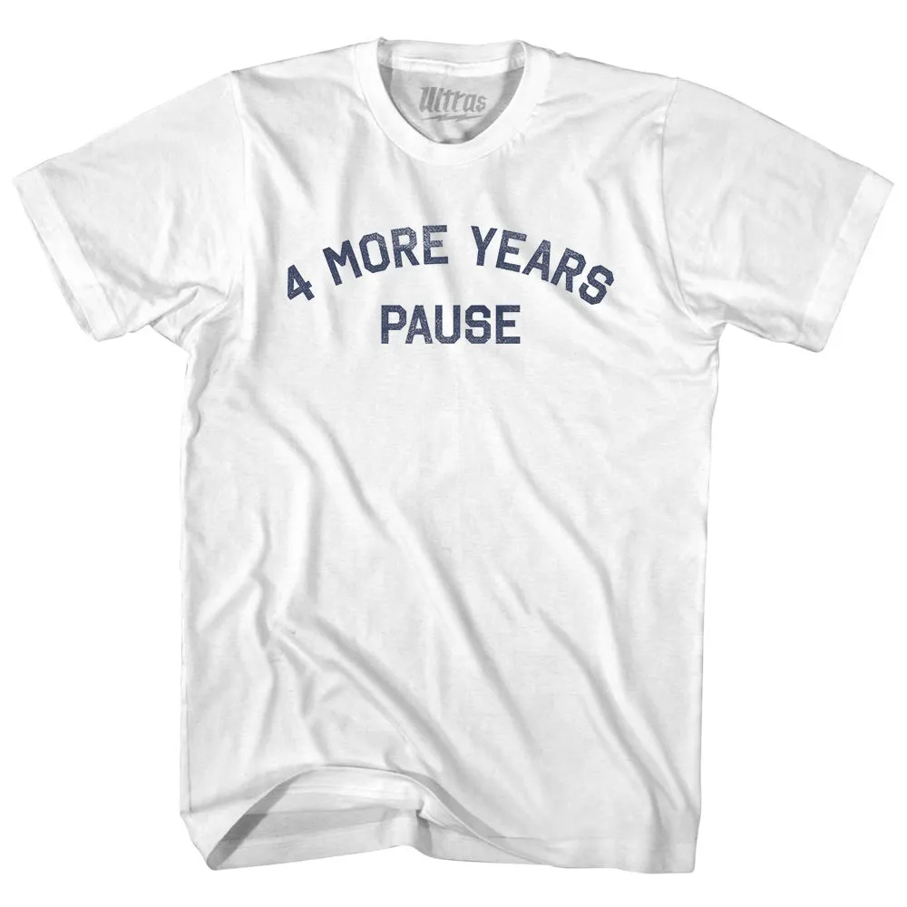 4 More Years Pause Womens Cotton Junior Cut T-Shirt